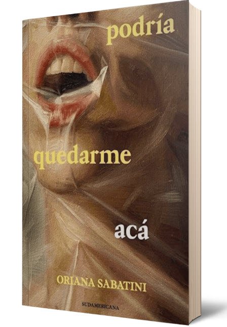 Portada de la novela Podría quedarme acá de Oriana Sabatini